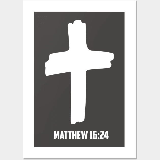 Matthew 16:24 Tak Up Your Cross and Follow Me Wall Art by Terry With The Word